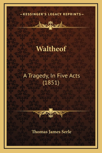 Waltheof: A Tragedy, In Five Acts (1851)