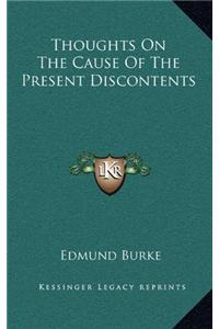 Thoughts On The Cause Of The Present Discontents