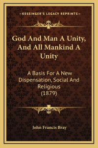 God And Man A Unity, And All Mankind A Unity