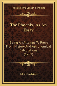 The Phoenix, As An Essay