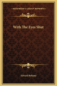 With The Eyes Shut
