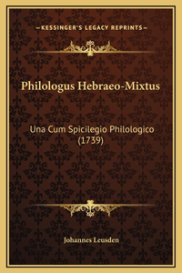 Philologus Hebraeo-Mixtus