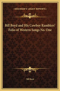 Bill Boyd and His Cowboy Ramblers' Folio of Western Songs No. One