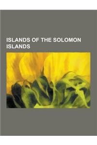 Islands of the Solomon Islands: Guadalcanal, Avaiki, Rennell Island, Malaita, Laulasi Island, Langa Langa Lagoon, Tetepare Island, Anuta, Ontong Java