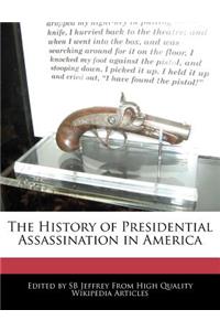 The History of Presidential Assassination in America