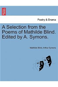 Selection from the Poems of Mathilde Blind. Edited by A. Symons.