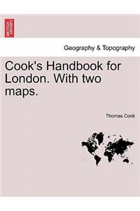 Cook's Handbook for London. with Two Maps.