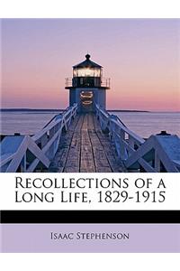 Recollections of a Long Life, 1829-1915