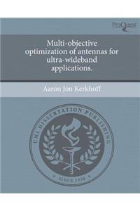 Multi-Objective Optimization of Antennas for Ultra-Wideband Applications.