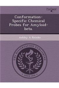Conformation-Specific Chemical Probes for Amyloid-Beta