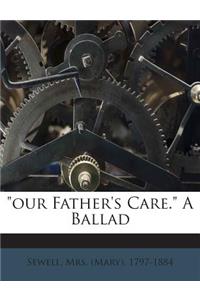 Our Father's Care. a Ballad