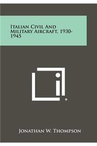 Italian Civil And Military Aircraft, 1930-1945