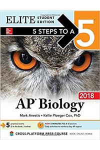 5 Steps to A 5 AP Biology 2018: Cross-Platform Prep Course, Elite Student Edition (Mcgraw-Hill 5 Steps to a 5)