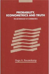 Probability, Econometrics and Truth: The Methodology of Econometrics