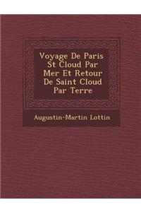 Voyage de Paris St Cloud Par Mer Et Retour de Saint Cloud Par Terre