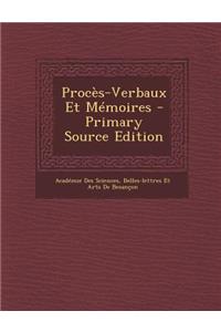 Proces-Verbaux Et Memoires