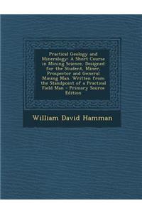 Practical Geology and Mineralogy