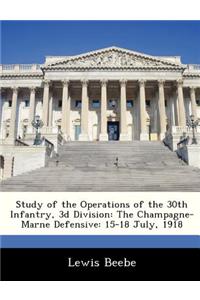 Study of the Operations of the 30th Infantry, 3D Division