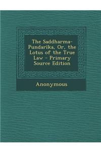 Saddharma-Pundarika, Or, the Lotus of the True Law