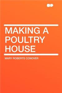 Making a Poultry House