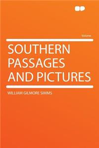 Southern Passages and Pictures