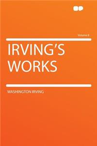 Irving's Works Volume 8