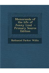 Memoranda of the Life of Jenny Lind