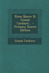 Rime Nuove Di Giosue Carducci... - Primary Source Edition