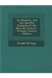On Memory and the Specific Energies of the Nervous System - Primary Source Edition