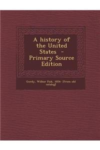 A History of the United States - Primary Source Edition