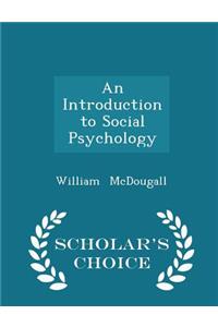 An Introduction to Social Psychology - Scholar's Choice Edition
