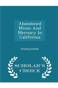 Abandoned Mines and Mercury in California - Scholar's Choice Edition