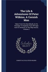 The Life & Adventures Of Peter Wilkins, A Cornish Man