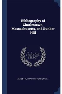 Bibliography of Charlestown, Massachusetts, and Bunker Hill