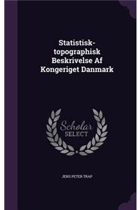 Statistisk-topographisk Beskrivelse Af Kongeriget Danmark