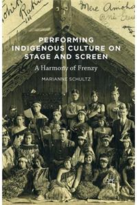 Performing Indigenous Culture on Stage and Screen