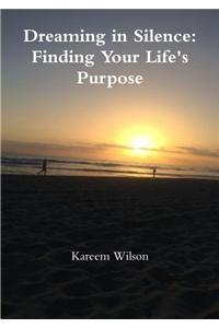 Dreaming in Silence: Finding Your Life's Purpose