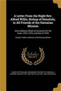 A Letter From the Right Rev. Alfred Willis, Bishop of Honolulu, to All Friends of the Hawaiian Mission