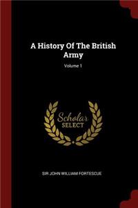 A History of the British Army; Volume 1