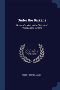 Under the Balkans