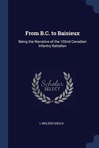 FROM B.C. TO BAISIEUX: BEING THE NARRATI