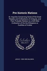 PRE-HISTORIC NATIONS: OR, INQUIRIES CONC