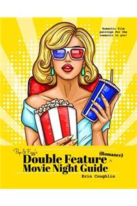 Pop and Fizz's Double Feature Movie Night Guide (Romance)