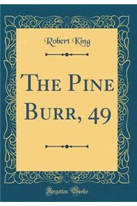 The Pine Burr, 49 (Classic Reprint)
