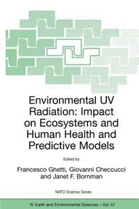 Environmental UV Radiation: Impact on Ecosystems and Human Health and Predictive Models