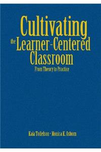 Cultivating the Learner-Centered Classroom