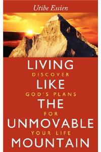 Living Like the Unmovable Mountain