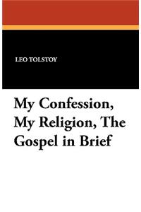 My Confession, My Religion, the Gospel in Brief