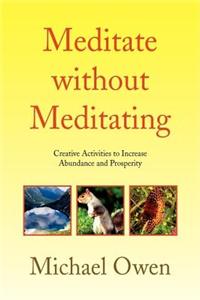 Meditate without Meditating