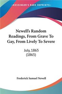 Newell's Random Readings, From Grave To Gay, From Lively To Severe